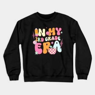 Teacher In My Third Grade Era Back To School 3Rd Grade Crewneck Sweatshirt